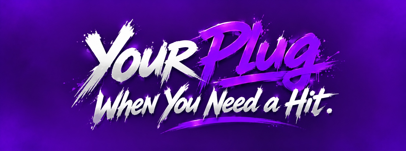Your Plug. When You Need a Hit.